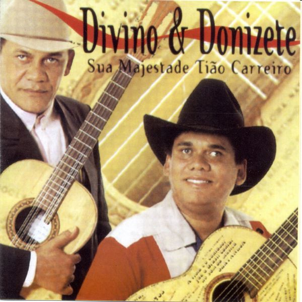 Divino & Donizete - Sua Majestade Tião Carreiro Divino & Donizete - Sua Majestade Tião Carreiro