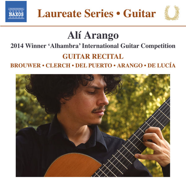 Alí Arango - Brouwer, Clerch, Del Puerto, Arango & De Lucia: Works for Guitar Alí Arango - Brouwer, Clerch, Del Puerto, Arango & De Lucia: Works for Guitar