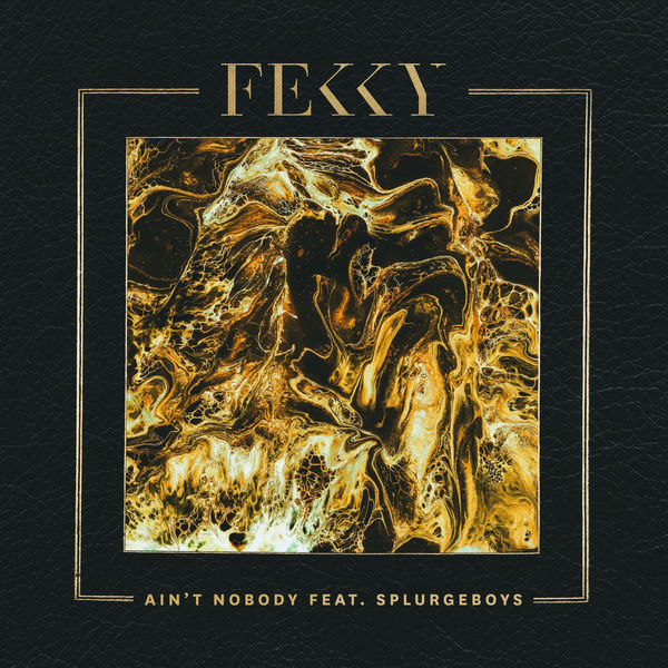Fekky - Ain’t Nobody Fekky - Ain’t Nobody