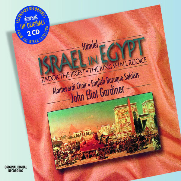 The Monteverdi Choir - Handel: Israel in Egypt etc The Monteverdi Choir - Handel: Israel in Egypt etc