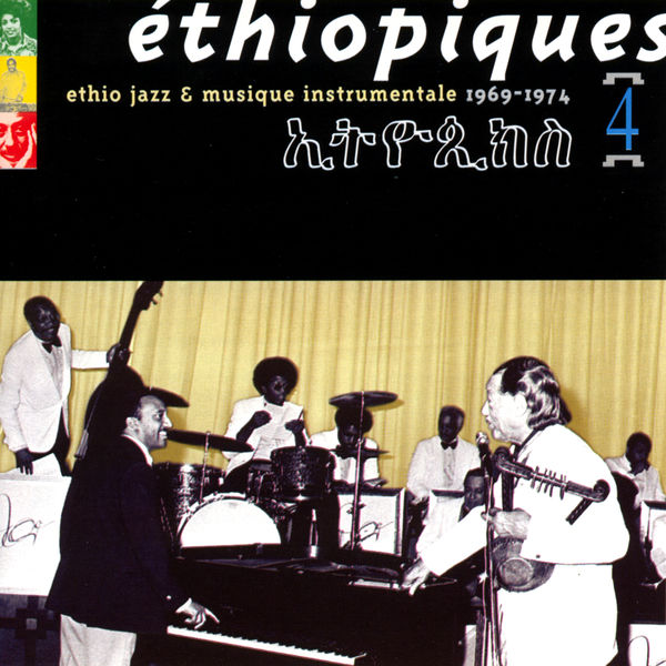 Mulatu Astatke - Ethiopiques, Vol. 4 : Ethio Jazz & Musique Instrumentale (1969-1974) Mulatu Astatke - Ethiopiques, Vol. 4 : Ethio Jazz & Musique Instrumentale (1969-1974)