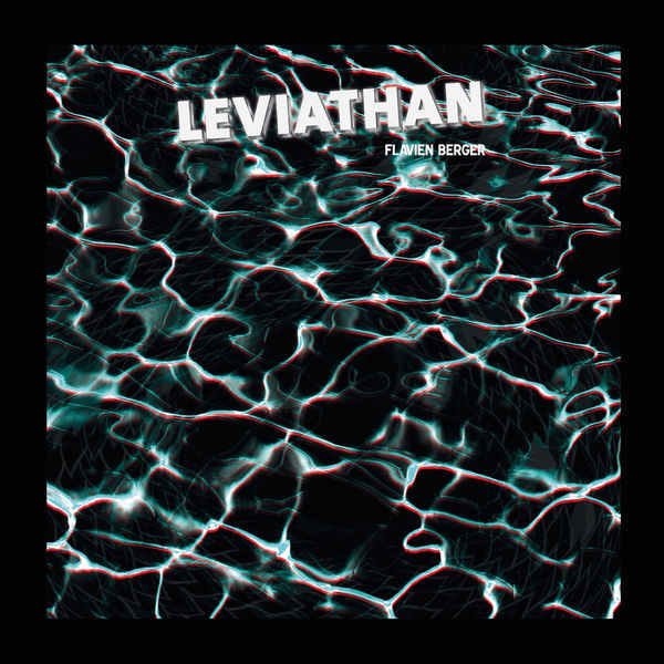 Flavien Berger - Léviathan Flavien Berger - Léviathan