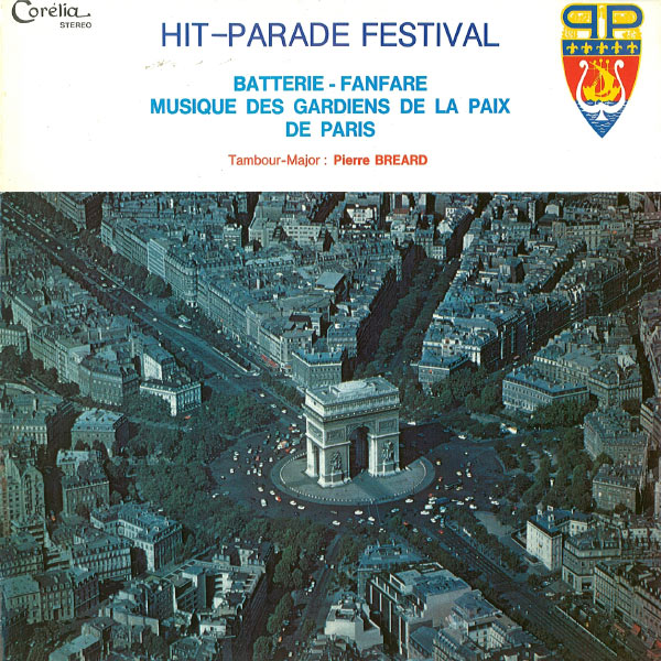Batterie Fanfare des Gardiens de la Paix de Paris - Hit-Parade Festival (feat. Pierre Breard) Batterie Fanfare des Gardiens de la Paix de Paris - Hit-Parade Festival (feat. Pierre Breard)