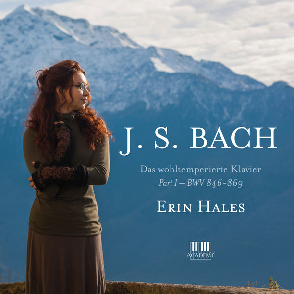 Erin Hales|Bach: Das wohltemperierte Klavier, Pt. I, BWV 846-869 Erin Hales|Bach: Das wohltemperierte Klavier, Pt. I, BWV 846-869