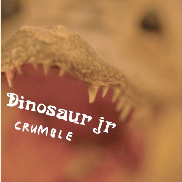 Dinosaur Jr.|Crumble Dinosaur Jr.|Crumble
