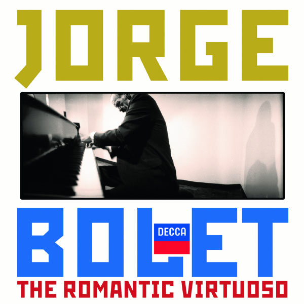Jorge Bolet - Jorge Bolet - The Romantic Virtuoso Jorge Bolet - Jorge Bolet - The Romantic Virtuoso