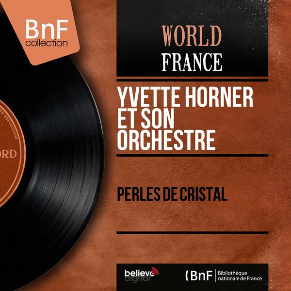 Yvette Horner et son orchestre - Perles de cristal (Mono Version) Yvette Horner et son orchestre - Perles de cristal (Mono Version)