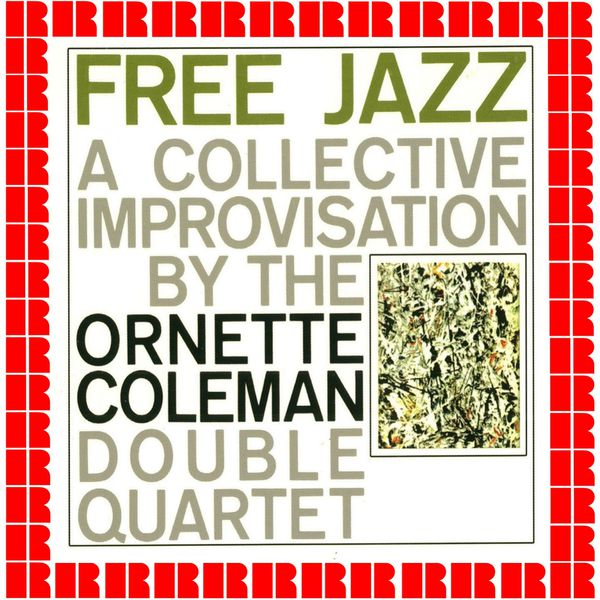 Ornette Coleman Double Quartet - Free Jazz Ornette Coleman Double Quartet - Free Jazz