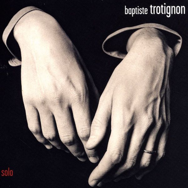 Baptiste Trotignon|Solo (Deluxe Edition)