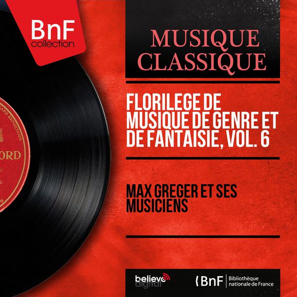 Max Greger et ses musiciens|Florilège de Musique de genre et de fantaisie, vol. 6 (Mono Version)