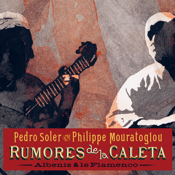 Pedro Soler|Rumores de la Caleta - Albeniz & le Flamenco