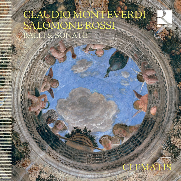 Clematis - Monteverdi & Rossi : Balli & Sonate Clematis - Monteverdi & Rossi : Balli & Sonate