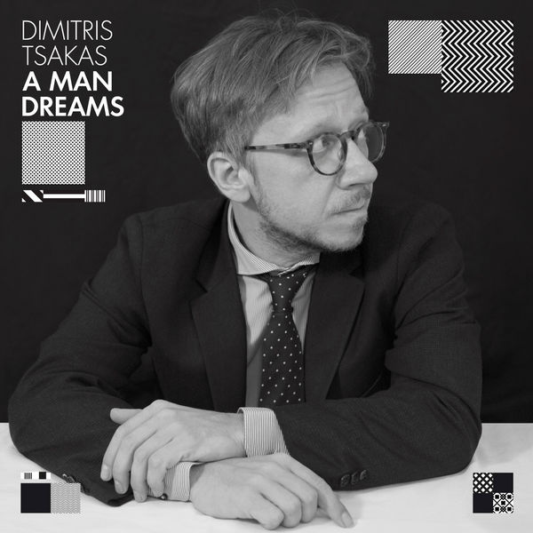Dimitris Tsakas - A Man Dreams Dimitris Tsakas - A Man Dreams