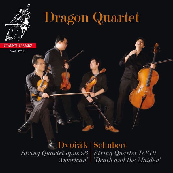 Dragon Quartet - Dvořák & Schubert String Quartets Dragon Quartet - Dvořák & Schubert String Quartets