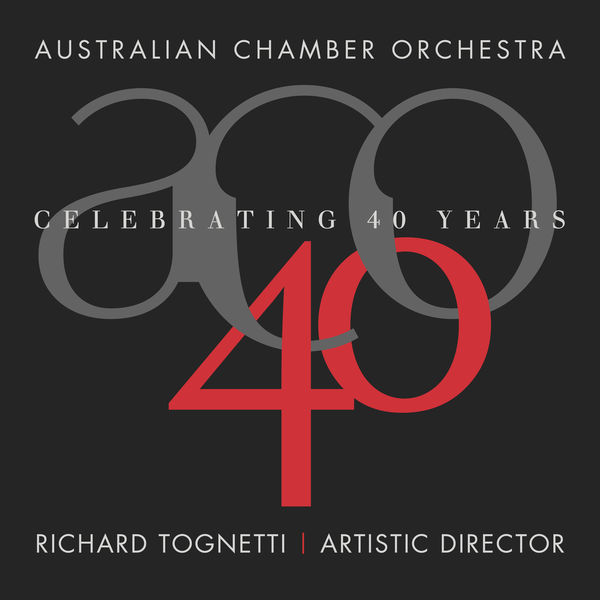 Australian Chamber Orchestra - Celebrating 40 Years Australian Chamber Orchestra - Celebrating 40 Years