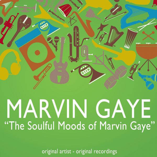 Marvin Gaye - The Soulful Moods of Marvin Gaye Marvin Gaye - The Soulful Moods of Marvin Gaye
