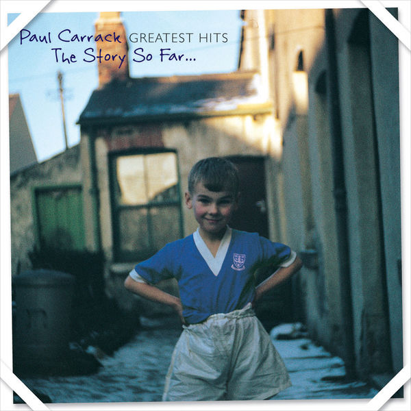 Paul Carrack - Greatest Hits - The Story so Far (Remastered) Paul Carrack - Greatest Hits - The Story so Far (Remastered)