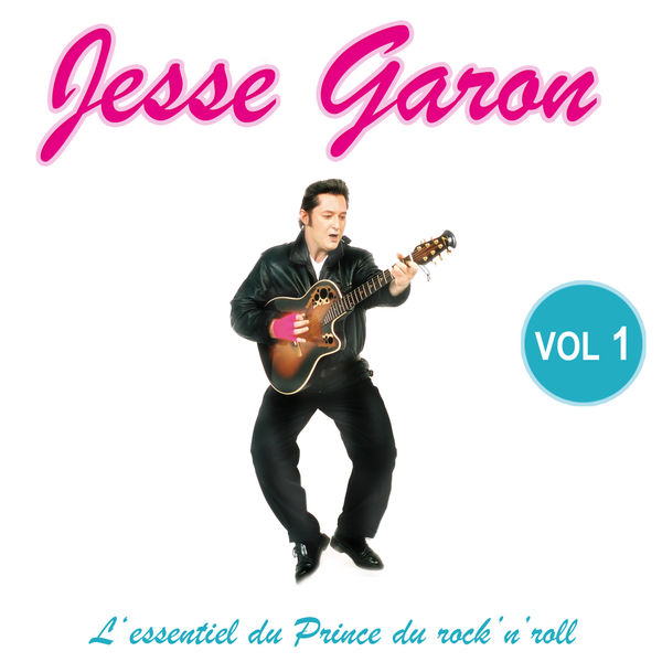Jesse Garon - L'essentiel du Prince du rock'n'roll, Vol. 1 Jesse Garon - L'essentiel du Prince du rock'n'roll, Vol. 1