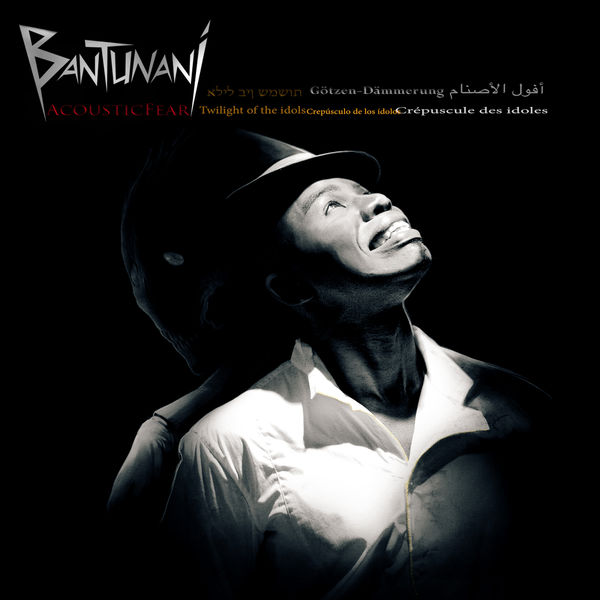 Bantunani|Acousticfear, Twilight of the Idols