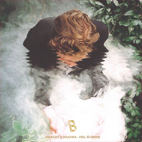 Dehousy - Feel So Brave EP Dehousy - Feel So Brave EP