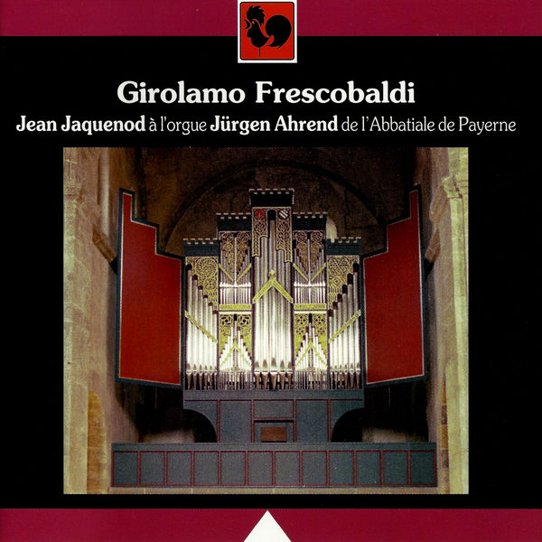 Girolamo Frescobaldi|Frescobaldi: Orgue Jürgen Ahrend de l'Abbatiale de Payerne