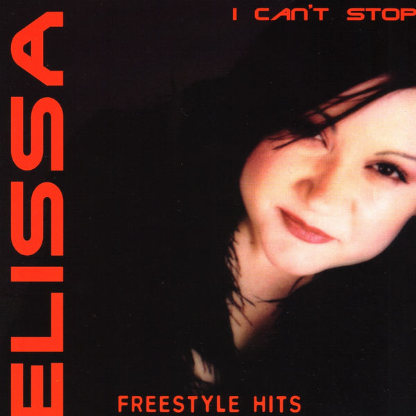 Elissa - I Can't Stop Freestyle Hits Elissa - I Can't Stop Freestyle Hits