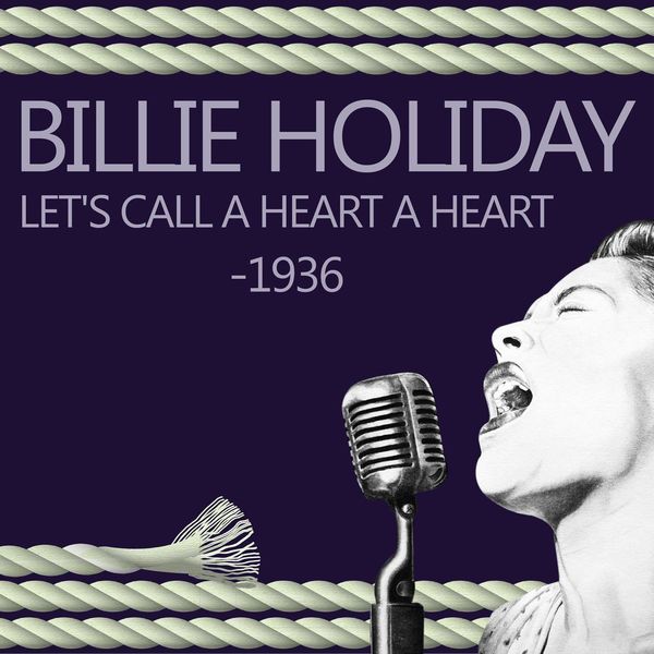 Billie Holiday|Let's Call A Heart A Heart - 1936 Billie Holiday|Let's Call A Heart A Heart - 1936
