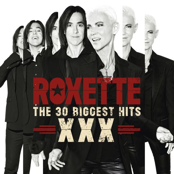 Roxette|The 30 Biggest Hits XXX Roxette|The 30 Biggest Hits XXX