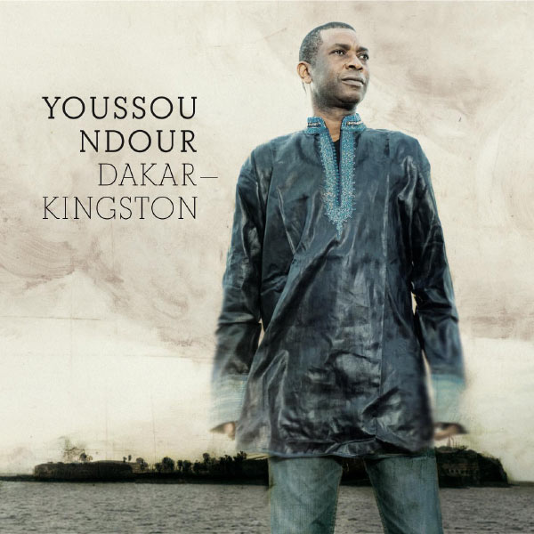 Youssou N'Dour|Dakar - Kingston Youssou N'Dour|Dakar - Kingston