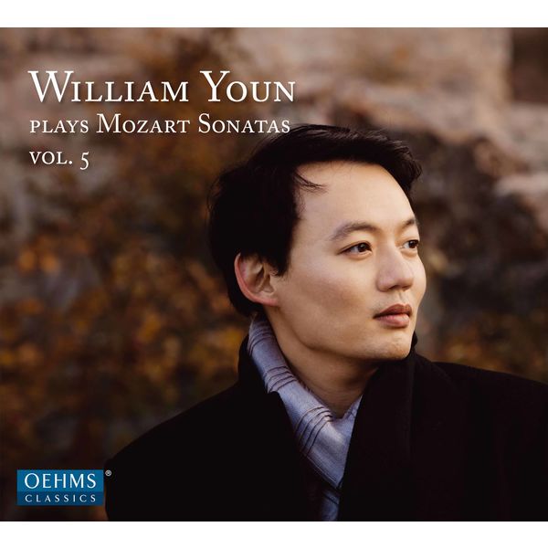 William Youn - William Youn Plays Mozart Sonatas, Vol. 5 William Youn - William Youn Plays Mozart Sonatas, Vol. 5