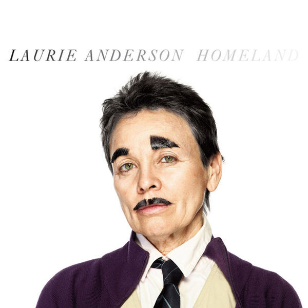 Laurie Anderson - Homeland Laurie Anderson - Homeland