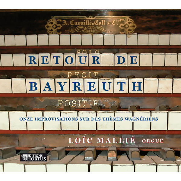 Loïc Mallie|Mallié: Retour de Bayreuth (11 improvisations sur des thèmes wagnériens) Loïc Mallie|Mallié: Retour de Bayreuth (11 improvisations sur des thèmes wagnériens)