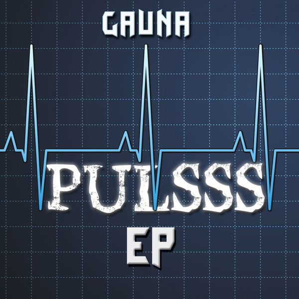 Gauna - Pulsss EP Gauna - Pulsss EP