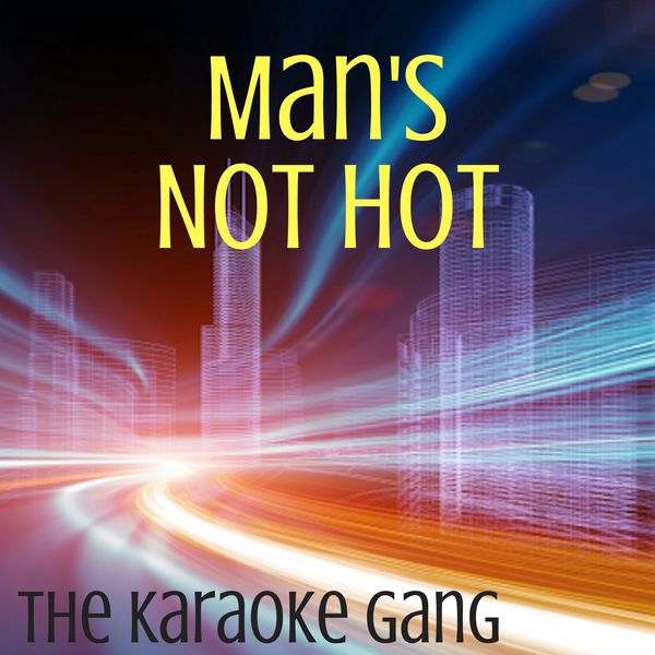The Karaoke Gang - Man's Not Hot (Karaoke Version) (Originally Performed by Big Shaq) The Karaoke Gang - Man's Not Hot (Karaoke Version) (Originally Performed by Big Shaq)