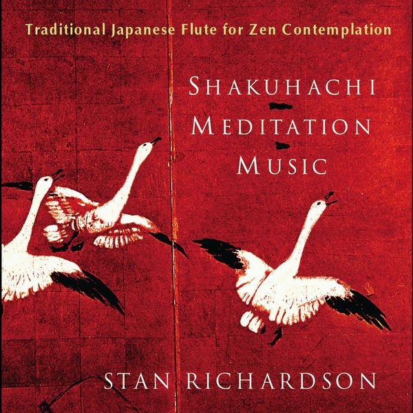 Shakuhachi Meditation Music, Stan Richardson Qobuz