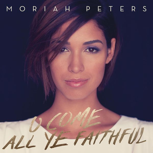 Album O Come All Ye Faithful de Moriah Peters Qobuz téléchargez et