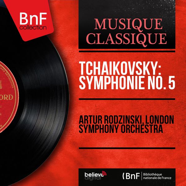 Artur Rodzinski - Tchaikovsky: Symphonie No. 5 (Mono Version) Artur Rodzinski - Tchaikovsky: Symphonie No. 5 (Mono Version)