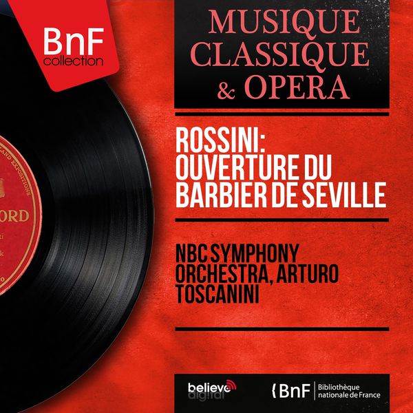 Álbum Rossini Ouverture du Barbier de Séville (Mono Version), NBC Symphony Orchestra Qobuz