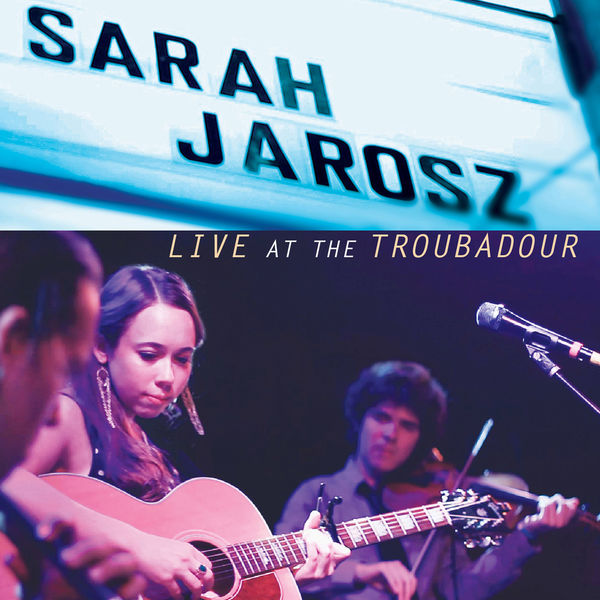 Sarah Jarosz|Live At The Troubadour (Live) Sarah Jarosz|Live At The Troubadour (Live)