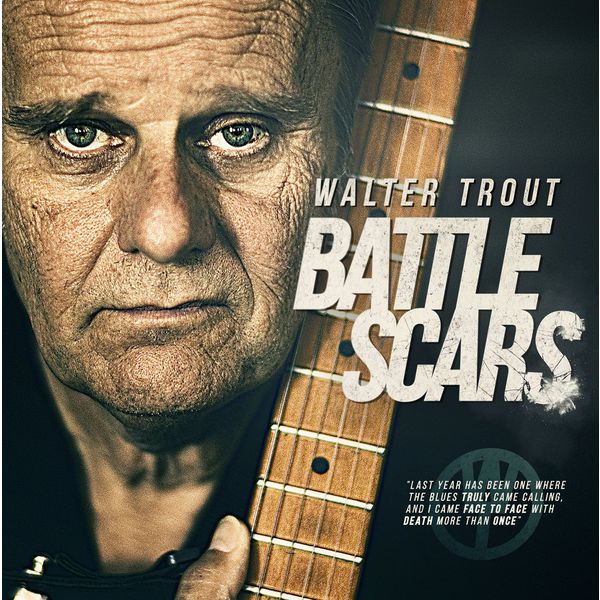 Walter Trout - Battle Scars (Deluxe Edition) Walter Trout - Battle Scars (Deluxe Edition)