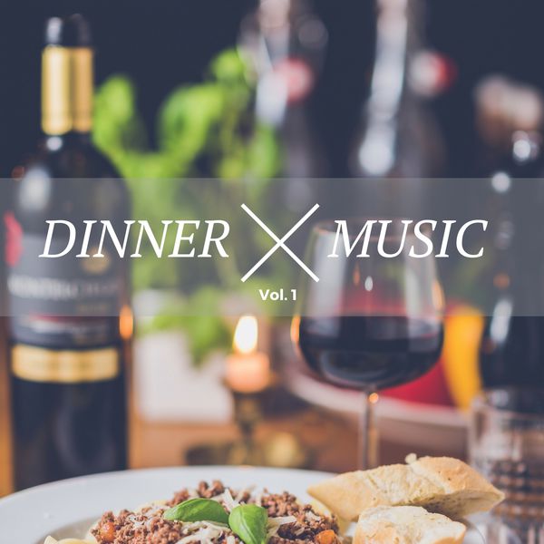 Various Artists|Dinner Music, Vol. 1 (Chilled Jazz & Lounge Music For A Perfect Dinner)