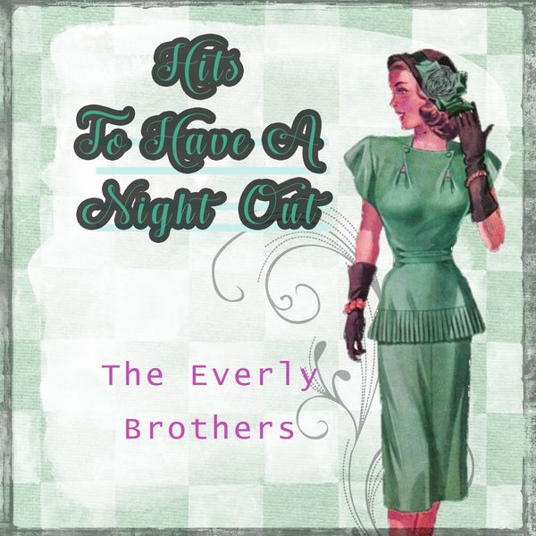 The Everly Brothers - Hits To Have A Night Out The Everly Brothers - Hits To Have A Night Out