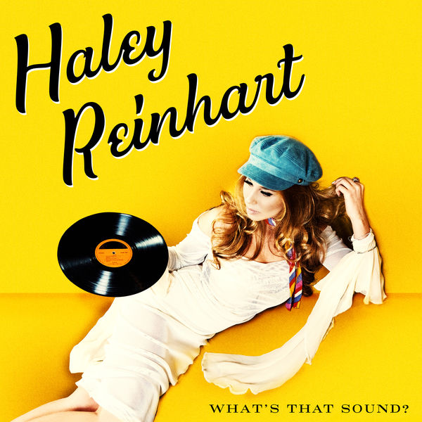 Haley Reinhart|What's That Sound? Haley Reinhart|What's That Sound?