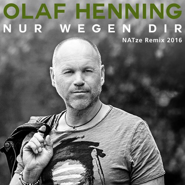 Olaf Henning|Nur wegen Dir (NATze Remix 2016) (Remix)