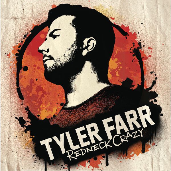 Tyler Farr|Redneck Crazy