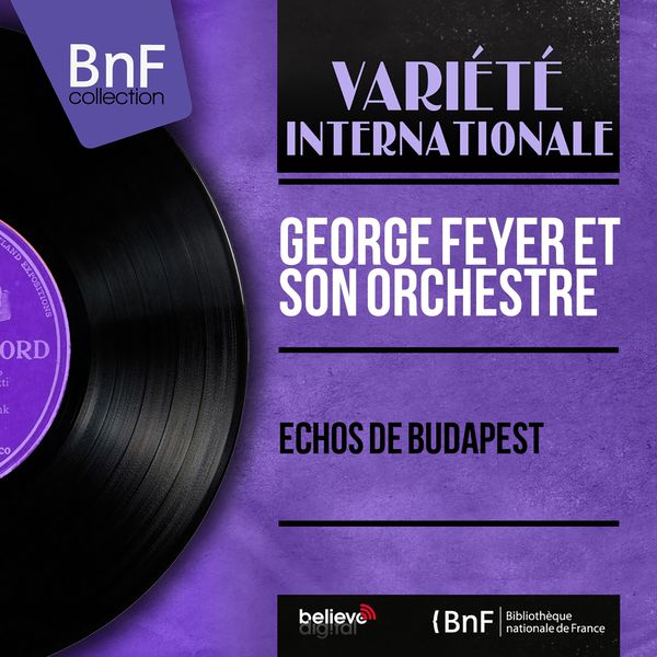 George Feyer et son orchestre - Échos de Budapest (Mono Version) George Feyer et son orchestre - Échos de Budapest (Mono Version)