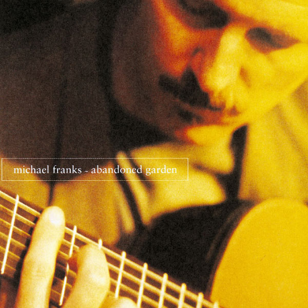 Michael Franks - Abandoned Garden Michael Franks - Abandoned Garden