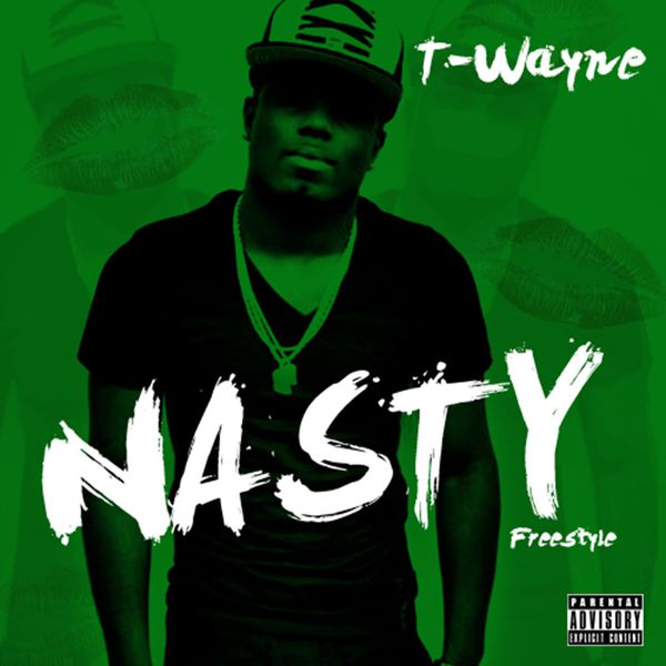 Album Nasty Freestyle T Wayne Qobuz Download And Streaming In High Quality