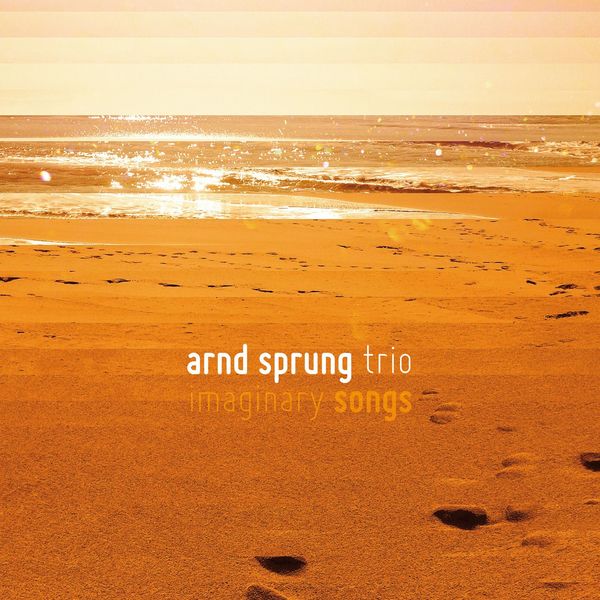 Arnd Sprung Trio - Imaginary Songs Arnd Sprung Trio - Imaginary Songs