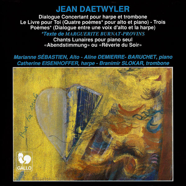 Jean Daetwyler|Jean Daetwyler: Dialogue concertant - Le livre pour toi seul - Chants lunaires - Trois poèmes - Rêverie du soir